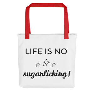 Tragetasche “Life is no sugarlicking”